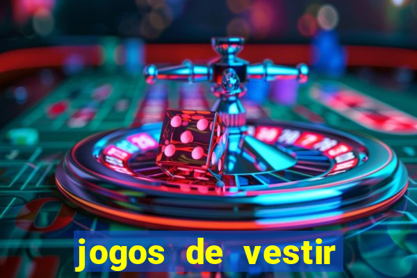 jogos de vestir pessoas ricas